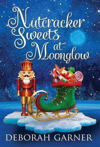 Cover image for Nutcracker Sweets at Moonglow