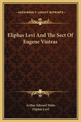 Eliphas Levi and the Sect of Eugene Vintras