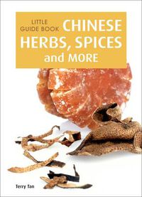 Cover image for Little Guide Book: Chinese Herbs, Spices & More