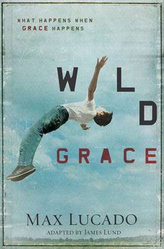 Cover image for Wild Grace: What Happens When Grace Happens