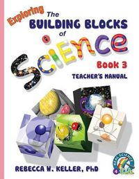 Cover image for Exploring the Building Blocks of Science Book 3 Teacher's Manual