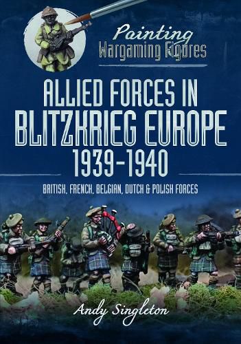 Cover image for Painting Wargaming Figures: Allied Forces in Blitzkrieg Europe, 1939 1940