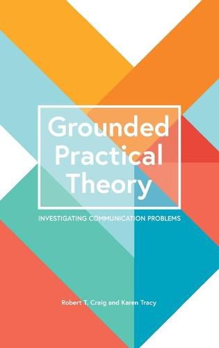 Cover image for Grounded Practical Theory: Investigating Communication Problems