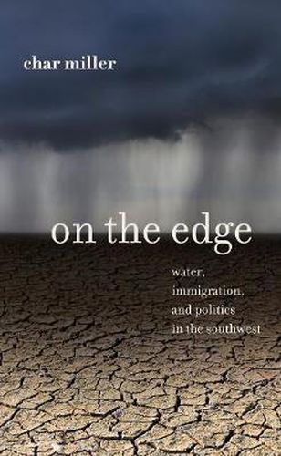 On the Edge: Water, Immigration, and Politics in the Southwest