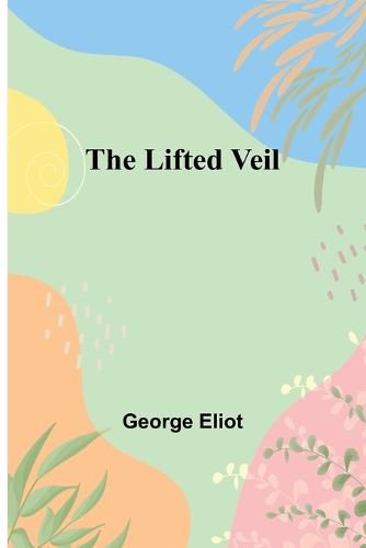 Cover image for The Lifted Veil