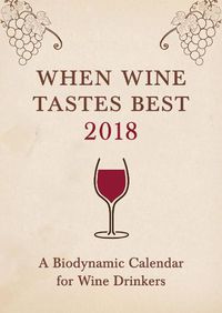 Cover image for When Wine Tastes Best: A Biodynamic Calendar for Wine Drinkers