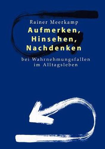 Cover image for Aufmerken, Hinsehen, Nachdenken: bei Wahrnehmungsfallen im Alltagsleben