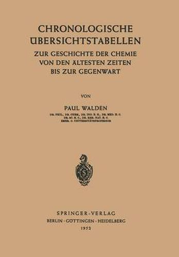 Chronologische UEbersichtstabellen: Zur Geschichte der Chemie von den AEltesten Zeiten bis zur Gegenwart