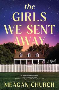 Cover image for The Girls We Sent Away