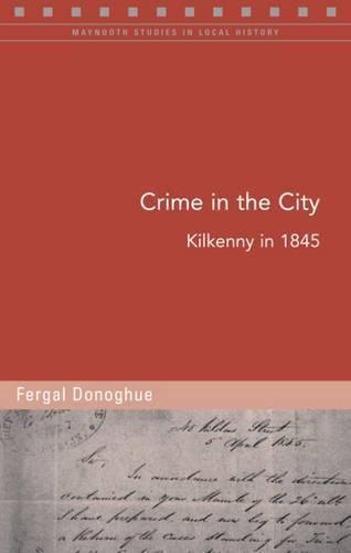 Cover image for Crime in the City: Kilkenny in 1845