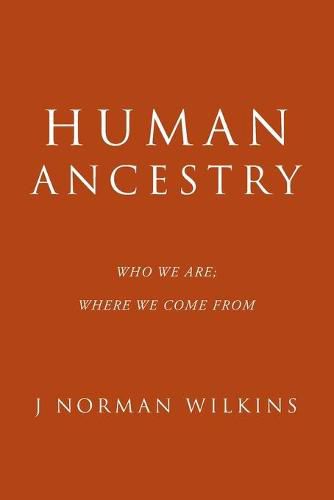 Cover image for Human Ancestry: Who We Are; Where We Come From