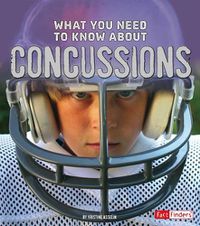 Cover image for What You Need to Know About Concussions (Focus on Health)