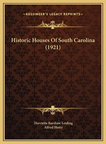 Cover image for Historic Houses of South Carolina (1921) Historic Houses of South Carolina (1921)