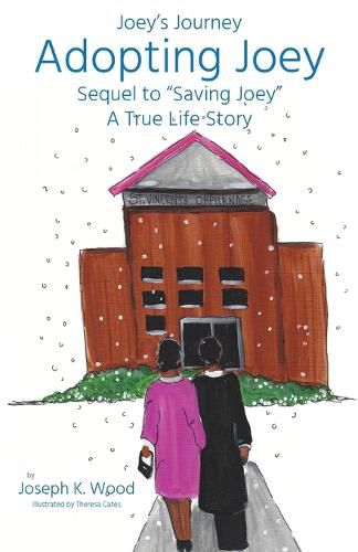 Cover image for Adopting Joey: Sequel to Saving Joey: A True Life Story (Joey Journey Series)