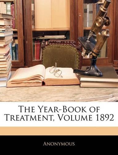 Cover image for The Year-Book of Treatment, Volume 1892