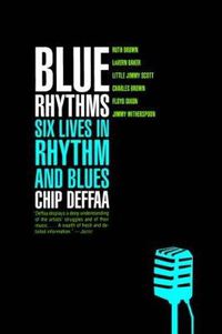 Cover image for Blue Rhythms: Six Lives in Rhythm and Blues