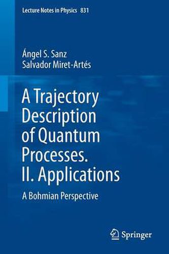 A Trajectory Description of Quantum Processes. II. Applications: A Bohmian Perspective