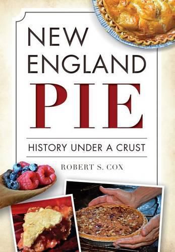 Cover image for New England Pie: History Under a Crust