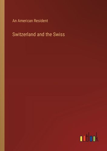 Switzerland and the Swiss