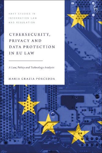 Cover image for Cybersecurity, Privacy and Data Protection in EU Law: A Law, Policy and Technology Analysis