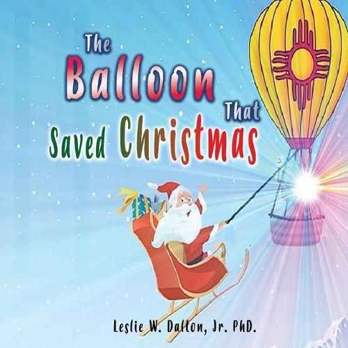 Cover image for The Balloon That Saved Christmas
