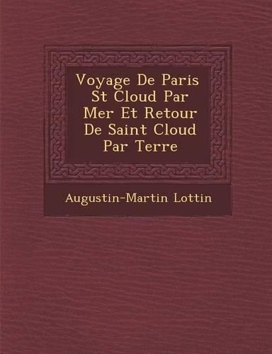 Voyage de Paris St Cloud Par Mer Et Retour de Saint Cloud Par Terre