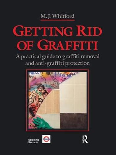 Cover image for Getting Rid of Graffiti: A practical guide to graffiti removal and anti-graffiti protection