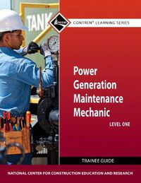 Cover image for Power Generation Maintenance Mechanic Trainee Guide, Level 1