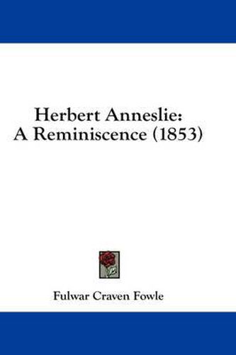 Cover image for Herbert Anneslie: A Reminiscence (1853)