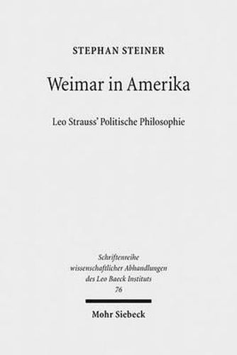 Cover image for Weimar in Amerika: Leo Strauss' Politische Philosophie