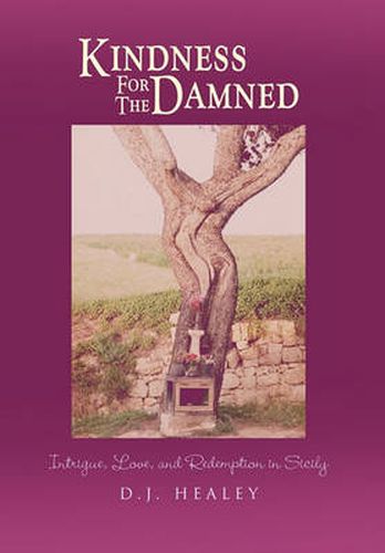 Cover image for Kindness for the Damned: Intrigue, Love, and Redemption in Sicily