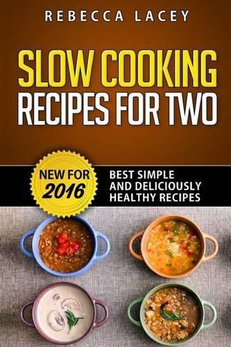 Cover image for Slow Cooking for Two: Best Simple and Deliciously Healthy Recipes
