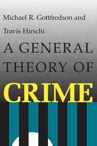 Cover image for A General Theory of Crime