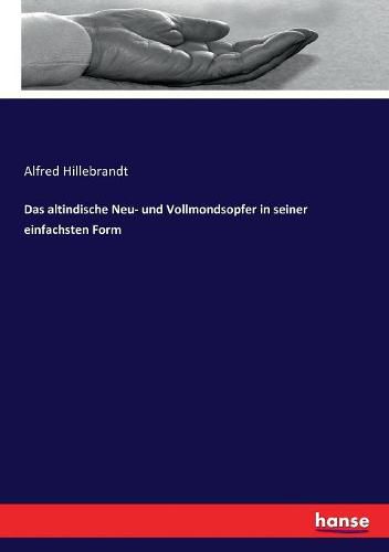 Cover image for Das altindische Neu- und Vollmondsopfer in seiner einfachsten Form