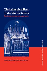 Cover image for Christian Pluralism in the United States: The Indian Immigrant Experience