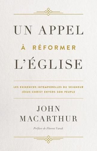 Cover image for Un appel a reformer l'Eglise: Les exigences intemporelles du Seigneur Jesus-Christ envers son peuple