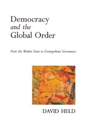 Cover image for Democracy and the Global Order: From the Modern State to Cosmopolitan Governance