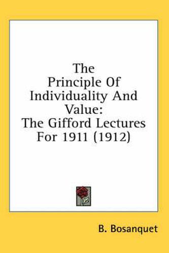 The Principle of Individuality and Value: The Gifford Lectures for 1911 (1912)