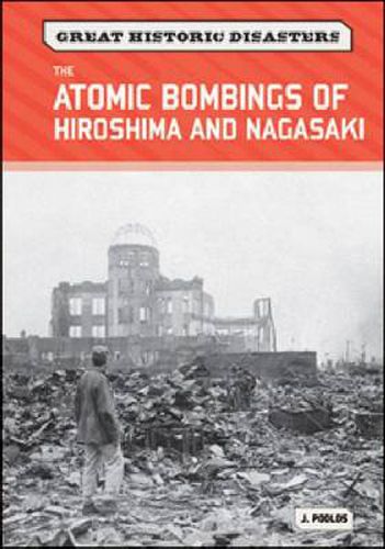 The Atomic Bombings of Hiroshima and Nagasaki