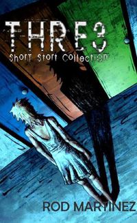 Cover image for Three: Short Stort Collection