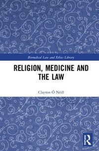 Cover image for Religion, Medicine and the Law