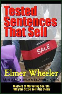 Cover image for Tested Sentences That Sell - Masters of Marketing Secrets: Why the Sizzle Sells the Steak