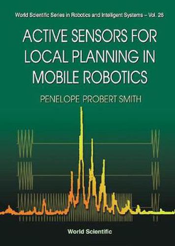 Cover image for Active Sensors For Local Planning In Mobile Robotics