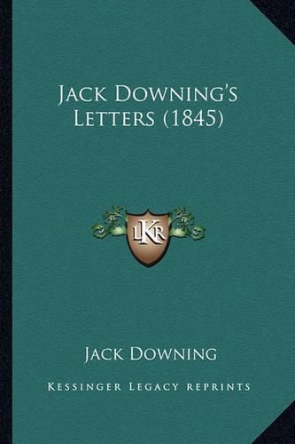 Cover image for Jack Downing's Letters (1845) Jack Downing's Letters (1845)