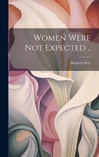 Cover image for Women Were Not Expected ..