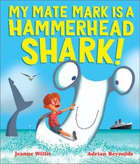 Cover image for My Mate Mark is a Hammerhead Shark!