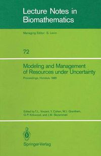 Cover image for Modeling and Management of Resources under Uncertainty: Proceedings of the Second U.S.-Australia Workshop on Renewable Resource Management held at the East-West Center, Honolulu, Hawaii, December 9-12, 1985