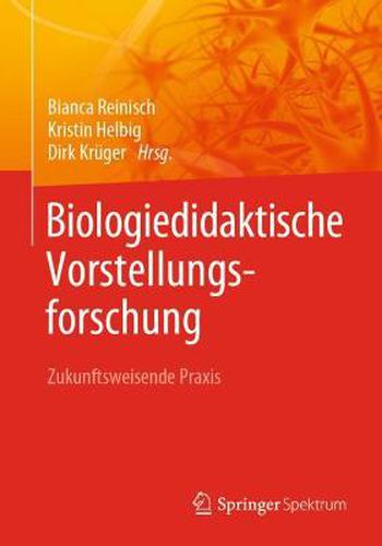 Cover image for Biologiedidaktische Vorstellungsforschung: Zukunftsweisende Praxis