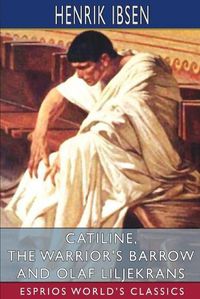 Cover image for Catiline, The Warrior's Barrow and Olaf Liljekrans (Esprios Classics)