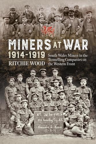 Cover image for Miners at War 1914-1919: South Wales Miners in the Tunneling Companies on the Western Front